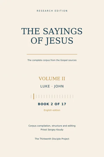 The Sayings of Jesus: Luke & John